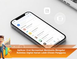 Aplikasi Viral yang Membantu Mengatur Rutinitas Digital Harian Lebih Efisien