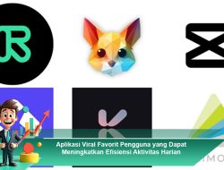 Aplikasi Viral Favorit Pengguna yang Dapat Meningkatkan Efisiensi Aktivitas Harian
