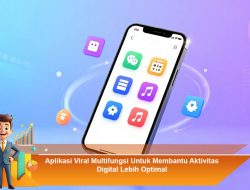 Aplikasi Viral Multifungsi Untuk Membantu Aktivitas Digital Lebih Optimal