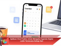 Aplikasi Viral Praktis Untuk Mengatur Agenda Digital Lebih Terencana Setiap Hari