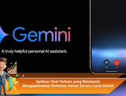 Aplikasi Viral Terbaru yang Membantu Mengoptimalkan Rutinitas Harian Secara Lebih EfektifMengapa Aplikasi Ini Menjadi Viral