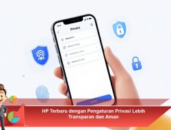 HP Terbaru dengan Pengaturan Privasi Lebih Transparan dan Aman