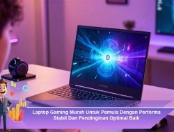Laptop Gaming Murah Untuk Pemula Dengan Performa Stabil Dan Pendinginan Optimal