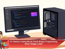 PC Rakitan Coding Murah Untuk Belajar Programming Dasar Hingga Lanjut