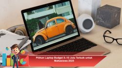 Pilihan Laptop Budget 5–10 Juta Terbaik untuk Mahasiswa 2025