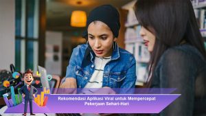 Rekomendasi Aplikasi Viral untuk Mempercepat Pekerjaan Sehari-Hari