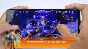 Rekomendasi HP Harga 3 Jutaan Spek Ngacir