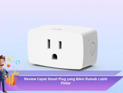 Review Cepat Smart Plug yang Bikin Rumah Lebih Pintar