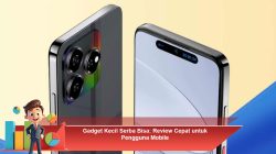 Gadget Kecil Serba Bisa: Review Cepat untuk Pengguna Mobile