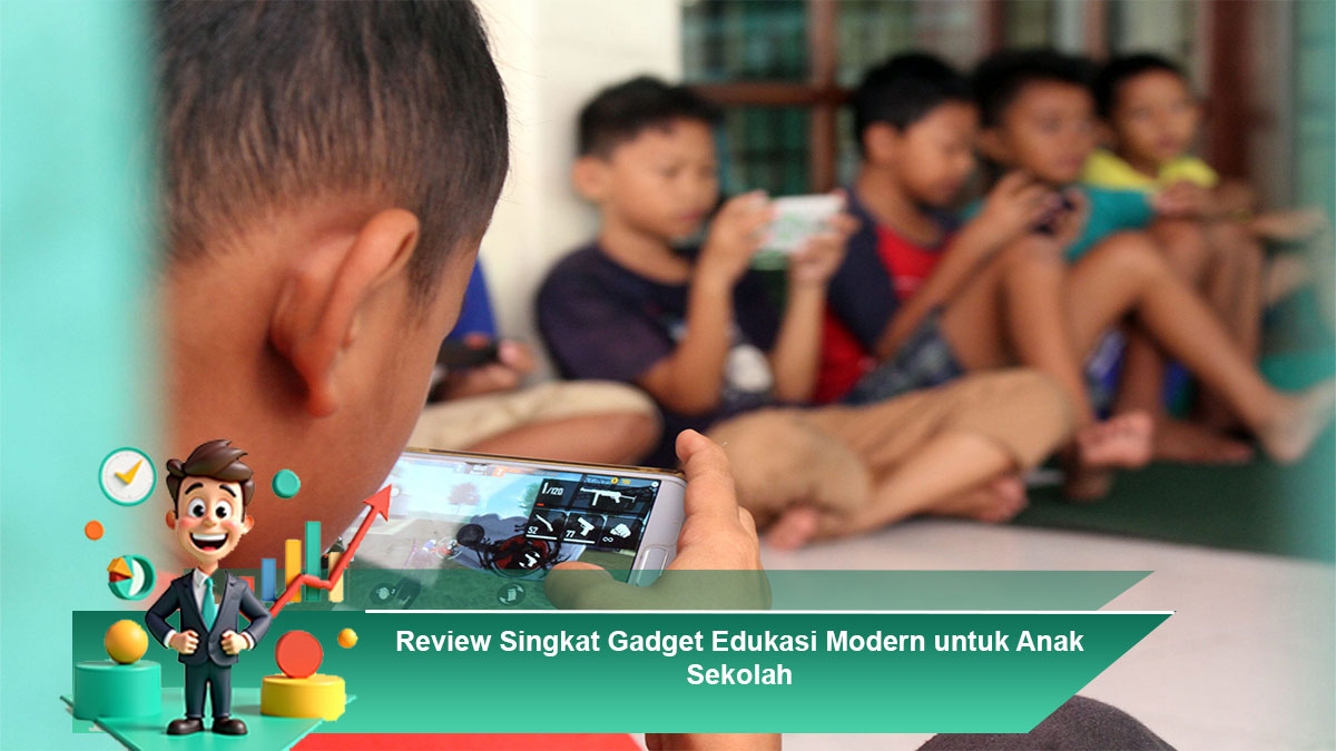 Review Singkat Gadget Edukasi Modern untuk Anak Sekolah