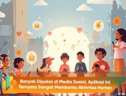 Banyak Dipakai di Media Sosial, Aplikasi Ini Ternyata Sangat Membantu Aktivitas Harian