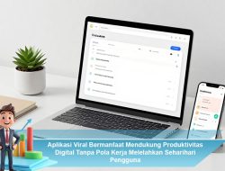 Aplikasi Viral Bermanfaat Mendukung Produktivitas Digital Tanpa Pola Kerja Melelahkan Seharihari Pengguna