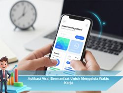 Aplikasi Viral Bermanfaat Untuk Mengelola Waktu Kerja