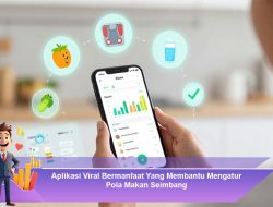 Aplikasi Viral Bermanfaat Yang Membantu Mengatur Pola Makan Seimbang
