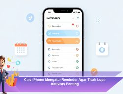 Cara iPhone Mengatur Reminder Agar Tidak Lupa Aktivitas Penting
