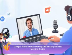 Gadget Terbaru untuk Meningkatkan Kenyamanan Meeting Online