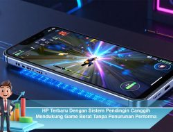 HP Terbaru Dengan Sistem Pendingin Canggih Mendukung Game Berat Tanpa Penurunan Performa
