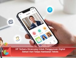 HP Terbaru Dirancang Untuk Penggunaan Digital Sehari-Hari Tanpa Hambatan Teknis