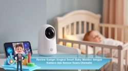 Review Gadget Singkat Smart Baby Monitor dengan Kamera dan Sensor Suara Otomatis