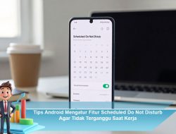 Tips Android Mengatur Fitur Scheduled Do Not Disturb Agar Tidak Terganggu Saat Kerja