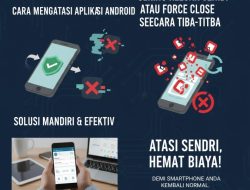 Cara Mengatasi Aplikasi Android Sering Keluar Sendiri Atau Force Close Secara Tiba-tiba
